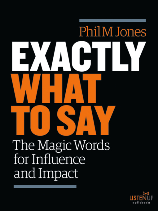 Title details for Exactly What to Say by Phil M. Jones - Available